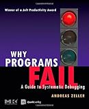 Why Programs Fail: A Guide to Systematic Debugging