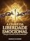 Livro A Chave da Liberdade Emocional: Troque o centro e tudo transforme