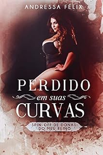 Livro PERDIDO EM SUAS CURVAS : Spin Off de Donas do Meu Reino (Família Reed Livro 6)