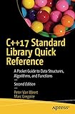 C++17 Standard Library Quick Reference: A Pocket Guide to Data Structures, Algorithms, and Functions