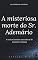 Livro A misteriosa morte do Sr. Ademário & outras histórias aterradoras de mistério e fantasia
