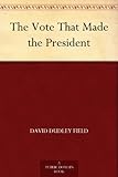 The Vote That Made the President by 