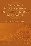 Criteria of Discernment in Interreligious Dialogue:
