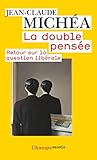 La Double Pensee: Retour Sur LA Question Liberale (French Edition) by 
