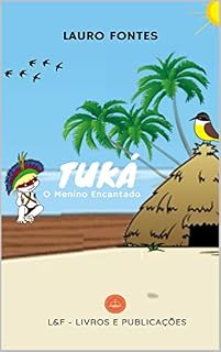 Livro TUKÁ: O Menino Encantado (A Lenda do Boto)