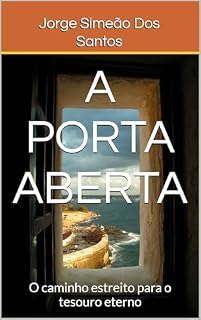 Livro A porta aberta : O caminho estreito para o tesouro eterno