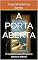 Livro A porta aberta : O caminho estreito para o tesouro eterno