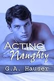 Acting Naughty Book 1 of the Action! Series
