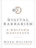 Digital Barbarism: A Writer's Manifesto