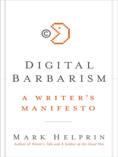 Digital Barbarism: A Writer's Manifesto