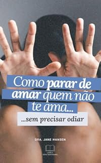 Livro Como parar de amar quem não te ama (Narcisismo)