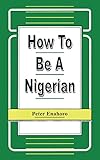 How to be a Nigerian (Working Paper Series, 1/1990) by 