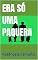 Livro ERA SÓ UMA PAQUERA