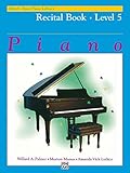 Alfred's Basic Piano Course Recital Book Level 5 (Alfred's Basic Piano Library) by Willard A. Palmer, Morton Manus
