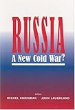Russia : A New Cold War?, Korinman, Michel, 085303804X