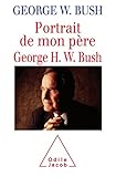 Portrait de mon père : George H.W. Bush par George W. Bush by 