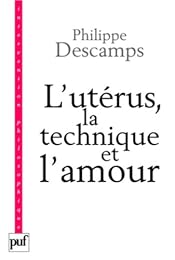 L' utérus, la technique et l'amour