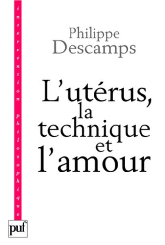 L' utérus, la technique et l'amour