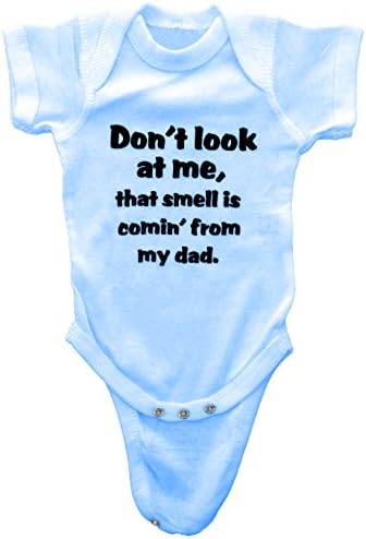 Don't Look At Me That Smell Is Comin' From My Dad - Funny Baby One Piece Bodysuit (6 Month, Light Blue)