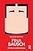 Pina Bausch (Routledge Performance Practitioners) by Royd Climenhaga