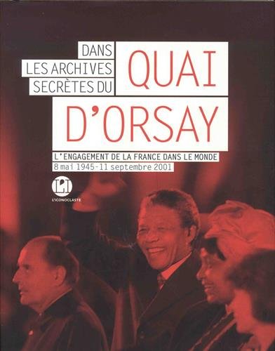 Dans les archives secrètes du Quai d'Orsay (IC.ARCHIVES) (French Edition) by Maurice Vaïsse, Hervé Magro