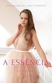 Livro A Essência: Continuação do livro "A Estética" (A Beleza 3)