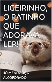 Livro LIGEIRINHO, O RATINHO QUE ADORAVA LER!