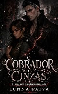 Livro O Cobrador de Cinzas: O Toque Dele Mata Todas Menos Ela