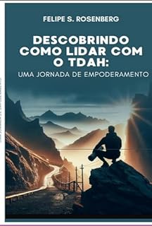 Livro Descobrindo Como Lidar Com O Tdah: Uma Jornada De Empoderamento