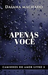Livro Apenas Você (Caminhos do Amor)