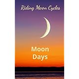 Riding Moon Cycles Moon Days