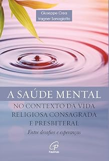 Livro Saúde mental no contexto da Vida Religiosa Consagrada e Presbiterial: Entre desafios e esperanças