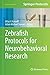 Zebrafish Protocols for Neurobehavioral Research (Neuromethods)