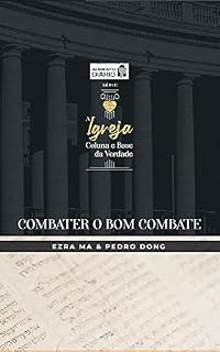 Livro Combater o bom combate (Alimento diário - A igreja: coluna e base da verdade)
