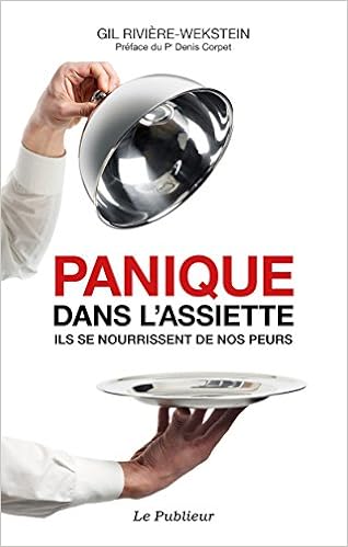 Panique Dans L Assiette Ils Se Nourrissent De Nos Peurs French Edition Riviere Wekstein Gil 9782350610733 Amazon Com Books