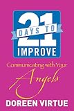 21 Days to Improve Communicating with Your Angels by Doreen Virtue