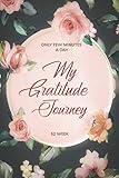 My Gratitude Journey Journal Book: 52 Week Transformation To A New You (With Coloring Pages) by Milla Grace