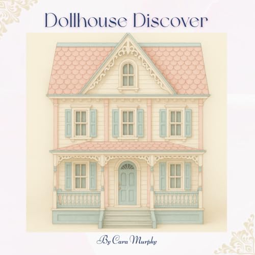 Furnished Dollhouses: 1880s to 1980s (A Schiffer Book for