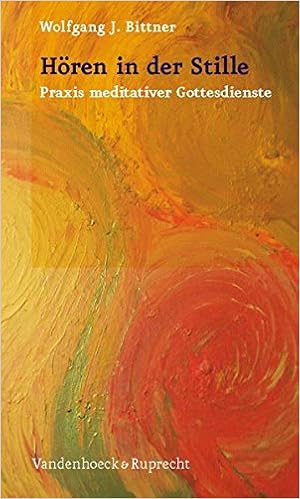 Horen In Der Stille Praxis Meditativer Gottesdienste Amazon De Wolfgang J Bittner Bucher