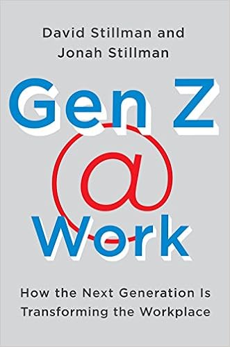 GenZ at Work: How the Next Generation is Transforming the Workplace (written with his son, Jonah Stillman)