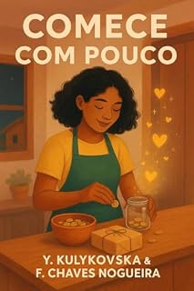 Livro Comece com Pouco (Liberdade Financeira Feminina Livro 2)