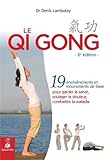 Image de Le Qi Gong : 19 enchaînements et mouvements de base pour garder la santé, soulager la douleur, combattre la maladie