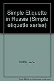 Front cover for the book Simple Etiquette in Russia ("Simple etiquette" series) by Irene Slatter