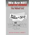 We Are NOT Charlie Hebdo!: Free Thinkers Question the French 9/11