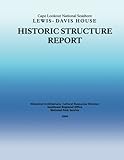 Historic Structure Report Cape Lookout National Seashore Lewis-Davis House by National Park Service