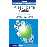 Prescriber's Guide: Stahl's Essential Psychopharmacology