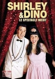 Shirley & Dino - Le Spectacle Inédit