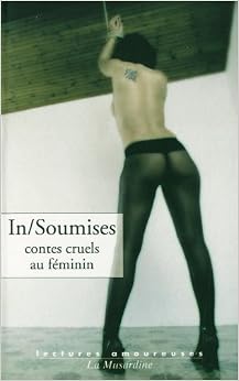 In/Soumises - Contes cruels au féminin
