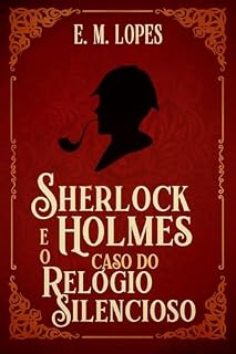 Livro Sherlock Holmes e o Caso do Relógio Silencioso