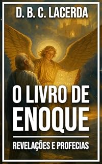 Livro O Livro de Enoque (O Etíope): Revelações Apocalípticas e a Profecia de Juízo Final (Grandes Textos da Antiguidade em Traduções Fiéis)